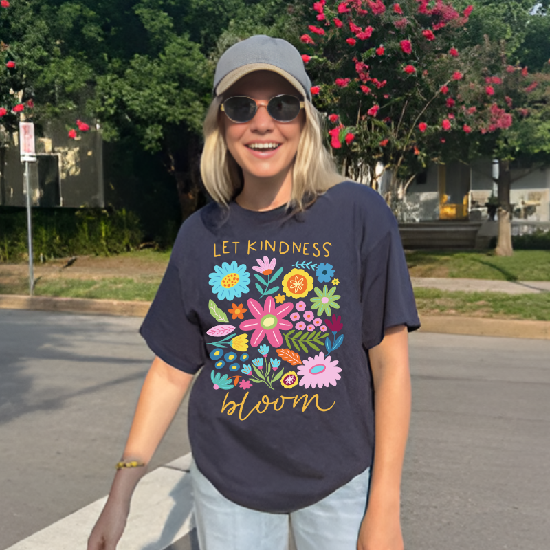 Let Kindness Bloom T-Shirt | Inspirational Tee | Uplifting Apparel