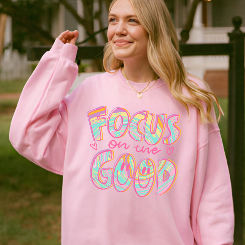 Focus on the Good Crewneck | Inspirational Sweatshirt | Cozy Wear